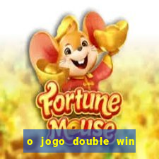 o jogo double win paga mesmo